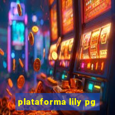 plataforma lily pg